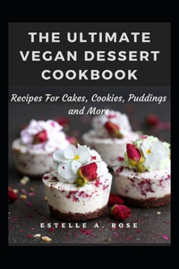 The Ultimate Vegan Dessert Cookbook