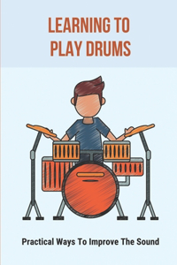 Learning To Play Drums