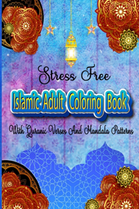 Stress Free Islamic Adult Coloring Book With Quran Verses And Mandala Patterns