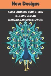 Adult Coloring Book Stress Relieving Designs Mandalas, animals, flowers