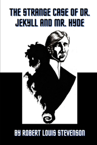 The Strange Case of Dr. Jekyll and Mr. Hyde by Robert Louis Stevenson