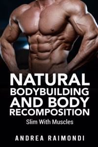 Natural Bodybuilding And Body Recomposition