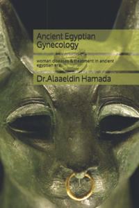 Ancient Egyptian Gynecology