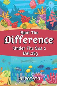 Spot the Difference Under The Sea 2 Vol.183: Children's Activities Book for Kids Age 3-8, Kids, Boys and Girls