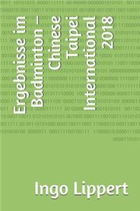 Ergebnisse im Badminton - Chinese Taipei International 2018