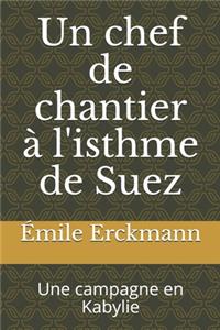 Un chef de chantier à l'isthme de Suez