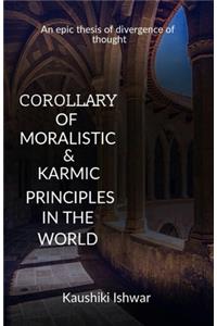 Corollary of moralistic & karmic principles in the world