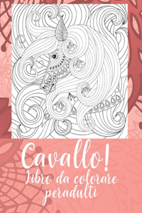 Cavallo! - Libro da colorare per adulti