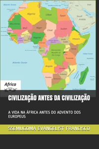 Civilização Antes Da Civilização