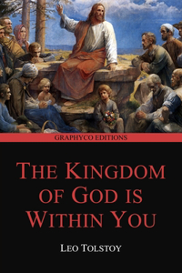 The Kingdom of God Is Within You (Graphyco Editions)