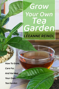 Grow Your Own Tea Garden