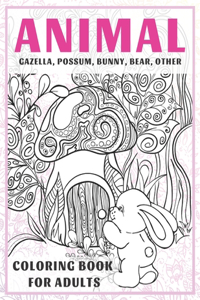 Animal - Coloring Book for adults - Gazella, Possum, Bunny, Bear, other