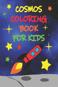 Cosmos Coloring Book For Kids: A Space Coloring Book For Kids Of All Ages, Big Size.