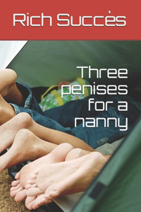 Three penises for a nanny