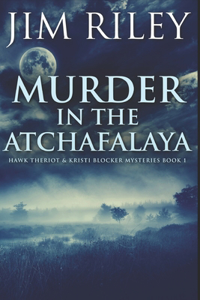 Murder In The Atchafalaya