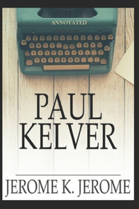 Paul Kelver (Annotated)