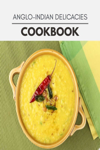 Anglo-indian Delicacies Cookbook
