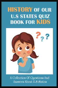 History Of Our U.S States Quiz Book For Kids