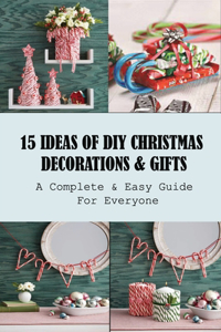 15 Ideas Of DIY Christmas Decorations & Gifts