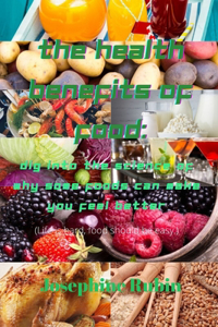 The Health Benefits Of Food