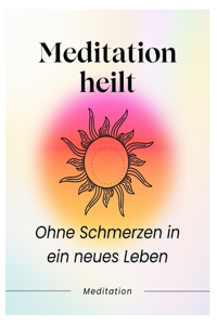 Meditation heilt