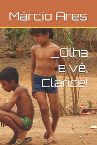 _Olha e vê, Clarice!