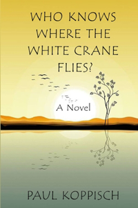 Who Knows Where the White Crane Flies?