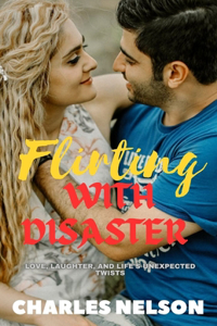 Flirting with Disaster
