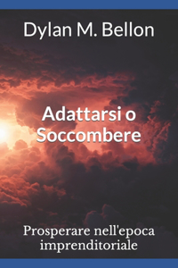 Adattarsi o Soccombere