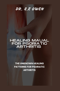 Healing Maual for Psoriatic Arthritis