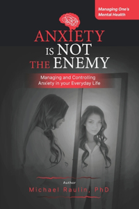 Anxiety is Not the Enemy