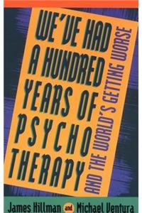 We've Had a Hundred Years of Psychotherapy