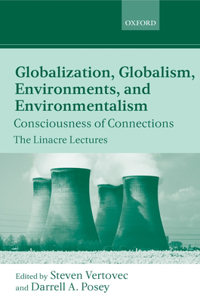 Globalization, Globalism, Environments, and Environmentalism