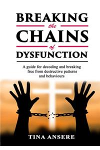 Breaking the Chains of Dysfunction