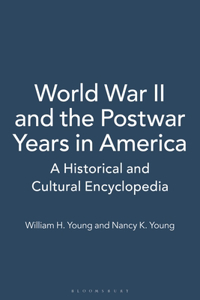 World War II and the Postwar Years in America [2 Volumes]