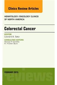 Colorectal Cancer, An Issue of Hematology/Oncology Clinics