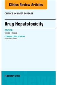 Drug Hepatotoxicity, An Issue of Clinics in Liver Disease