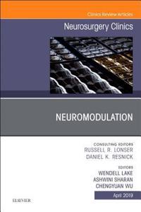 Neuromodulation, an Issue of Neurosurgery Clinics of North America