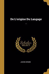 De L'origine Du Langage