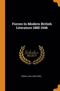 Forces In Modern British Literature 1885 1946