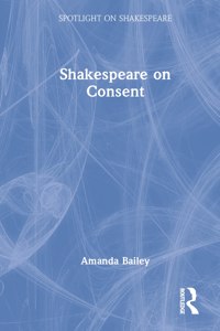 Shakespeare on Consent