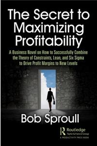 The Secret to Maximizing Profitability