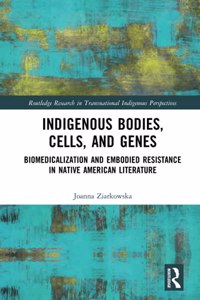 Indigenous Bodies, Cells, and Genes