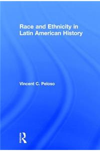 Race and Ethnicity in Latin American History