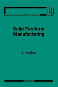 Solid Freeform Manufacturing