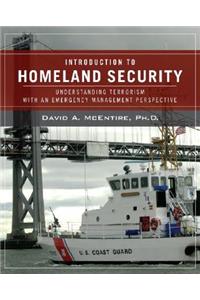 Introduction to Homeland Security: Understanding Terrorism with an Emergency Management Perspective