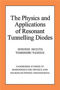 Physics and Applications of Resonant Tunnelling Diodes