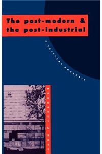 The Post-Modern and the Post-Industrial