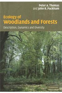 Ecology of Woodlands and Forests: Description, Dynamics and Diversity