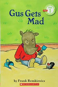 Scholastic Reader-1 Gus Ges Mad